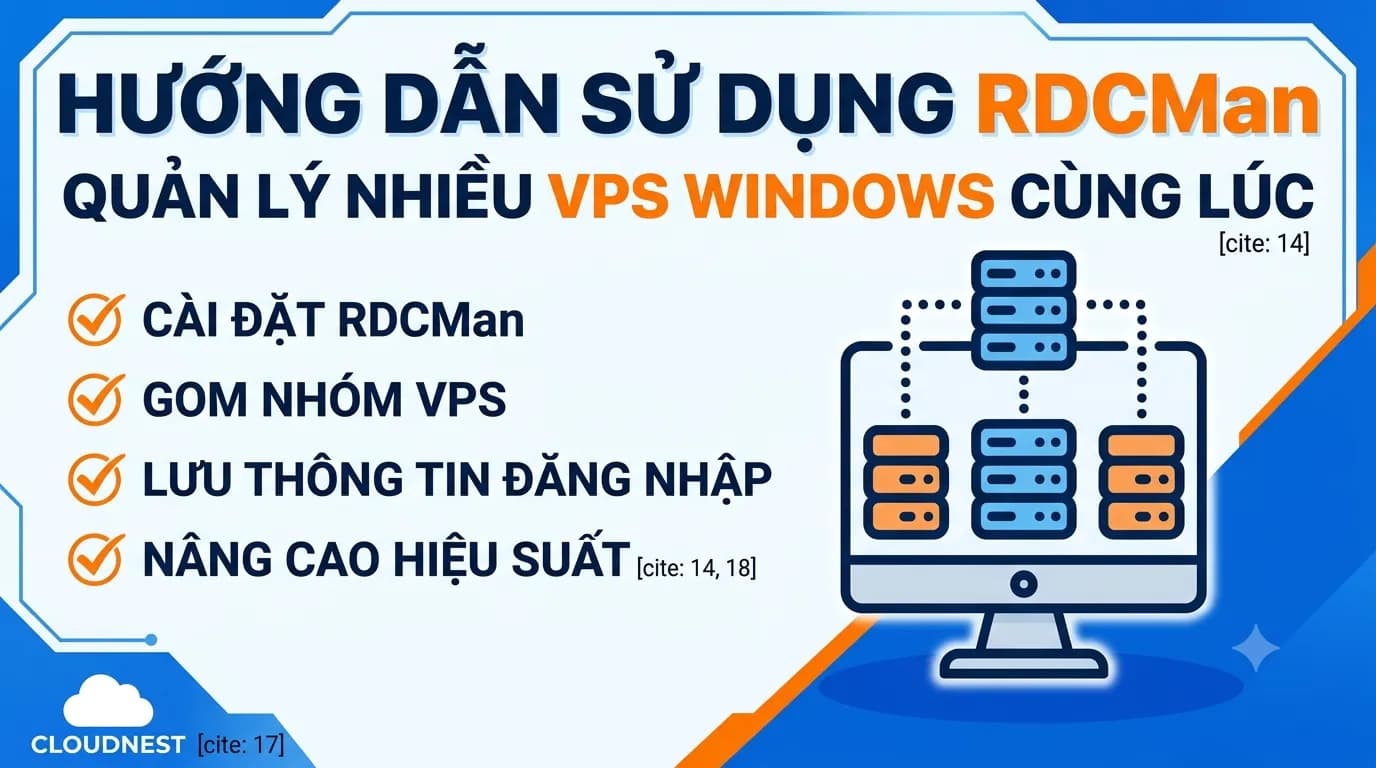 Hướng dẫn sử dụng Remote Desktop Connection Manager để quản lý nhiều VPS window (RDCMan)