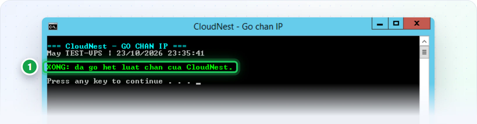 Kết quả chạy go-chan-ip.bat: XONG, đã gỡ hết luật chặn của CloudNest