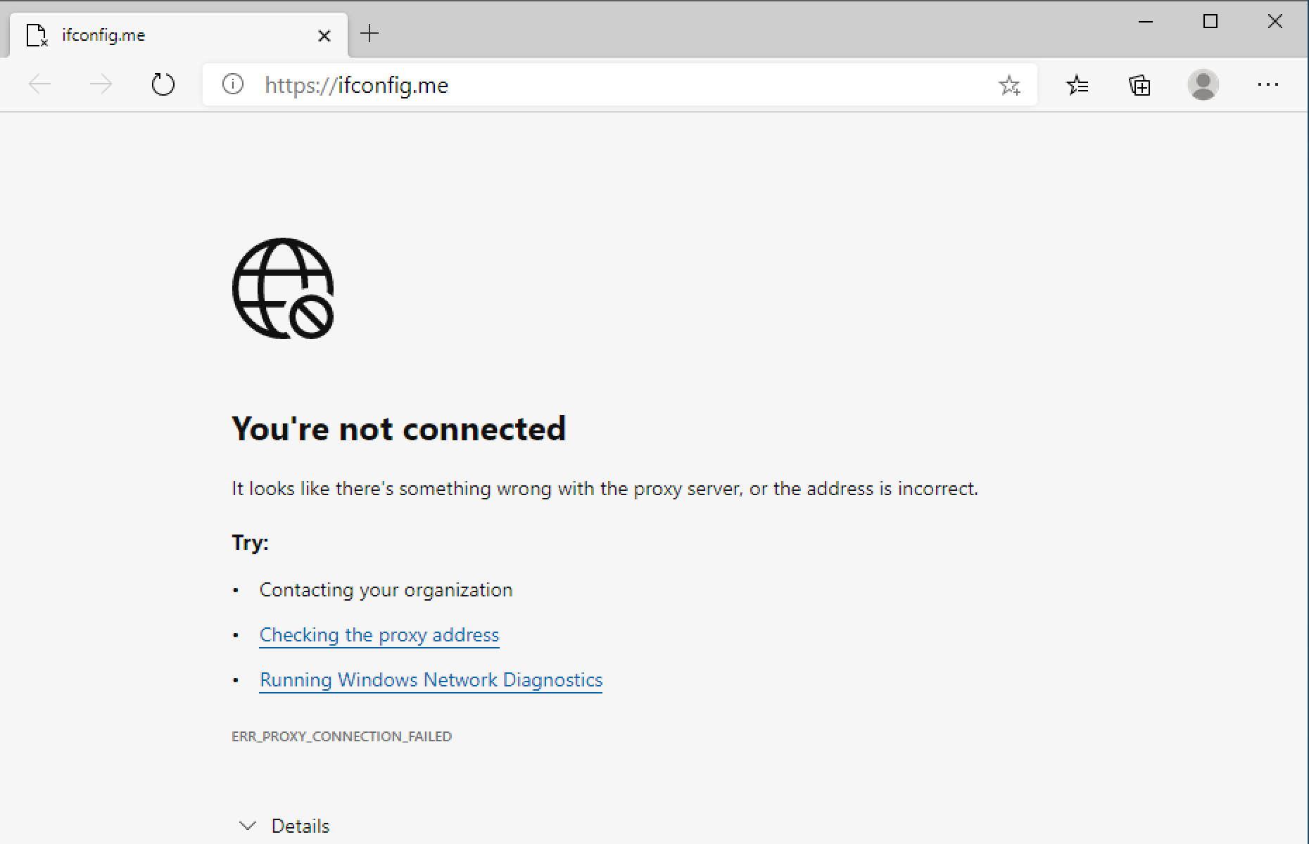 Edge báo You're not connected — It looks like there's something wrong with the proxy server, or the address is incorrect. ERR_PROXY_CONNECTION_FAILED